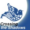 Crossing the Shadows